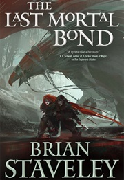 The Last Mortal Bond (Brian Staveley)