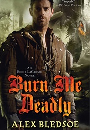 Burn Me Deadly (Alex Bledsoe)