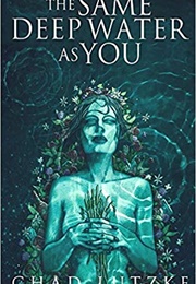 The Same Deep Water as You (Chad Lutzke)