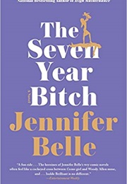 The Seven Year Bitch (Jennifer Belle)