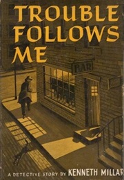 Trouble Follows Me (Ross MacDonald)
