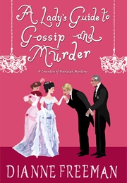 A Lady's Guide to Gossip and Murder (Dianne Freeman)