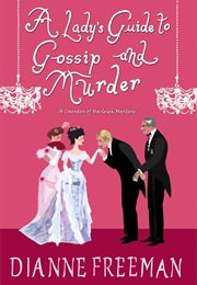A Lady&#39;s Guide to Gossip and Murder (Dianne Freeman)