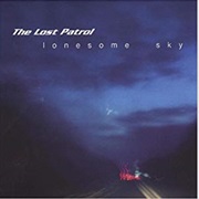 The Lost Patrol - Lonesome Sky