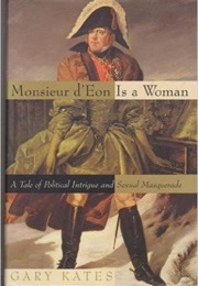 Monsieur D'eon Is a Woman (Gary Kates)