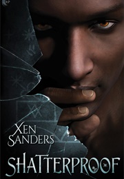 Shatterproof (Xen Sanders)