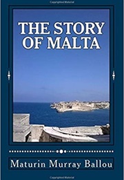 The Story of Malta (Maturin Murray Ballou)