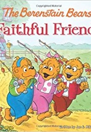 The Berenstain Bears Faithful Friends (Jan and Mike Berenstain)
