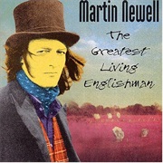 Martin Newell - The Greatest Living Englishman
