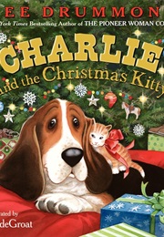 Charlie and the Christmas Kitty (Ree Drummond)