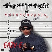 Eazy-E - Str8 off the Streets of Muthaphukkin Compton