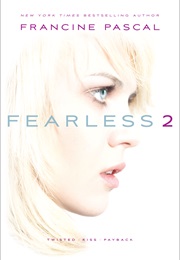 Fearless 2: Twisted;Kiss;Payback (Francine Pascal)