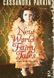 New World Fairy Tales (Cassandra Parkin)