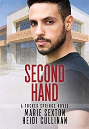 Second Hand (Tucker Springs, #2) (Heidi Cullinan,  Marie Sexton)