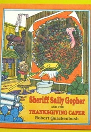 Sheriff Sally Gopher and the Thanksgiving Caper (Robert M. Quackenbush)