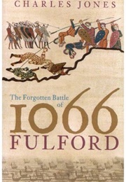 The Forgotten Battle of 1066 (Charles Jones)
