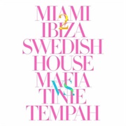 Miami 2 Ibiza - Tinie Tempah VS Swedish House Mafia