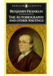 The Autobiography & Other Writings (Benjamin Franklin)