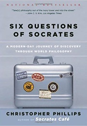 6 Questions From Socrates (Christopher Phillips)