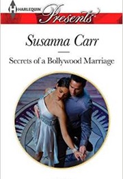 Secrets of a Bollywood Marriage (Susanna Carr)