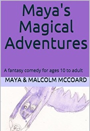 Maya's Magical Adventures (Malcolm McCoard)