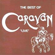 Caravan - The Best of Caravan Live