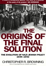 The Origins of the Final Solution (Christopher R. Browning)