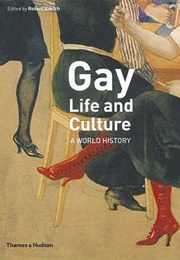 Gay Life and Culture: A World History (Robert Aldrich)