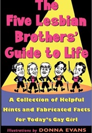 The Five Lesbian Brothers' Guide to Life (Five Lesbian Brothers)