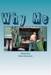 Why Me: Trash Collector, Mental Issues (Nikolay N Bey)