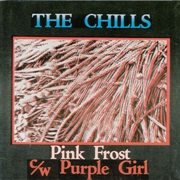 The Chills - "Pink Frost"