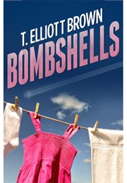 Bombshells (T. Eliott Brown)