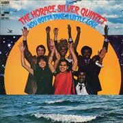 You Gotta Take a Little Love – Horace Silver (Blue Note, 1969)