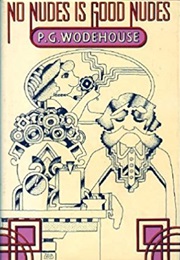 No Nudes Is Good Nudes (P. G. Wodehouse)