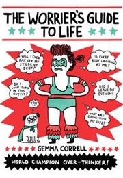 The Worrier&#39;s Guide to Life (Gemma Correll)