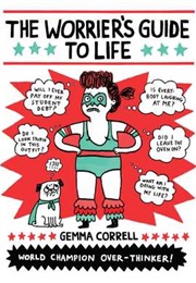 The Worrier's Guide to Life (Gemma Correll)