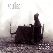 Soulhat - Good to Be Gone