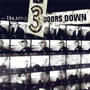 The Better Life - 3 Doors Down