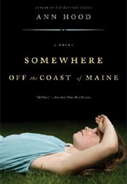 Somewhere off the Coast of Maine (Ann Hood)