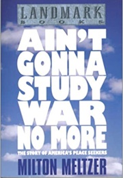 Ain't Gonna Study War No More (Milton Meltzer)