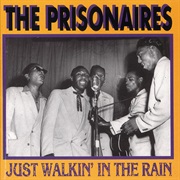 The Prisonaires, Just Walkin&#39; in the Rain