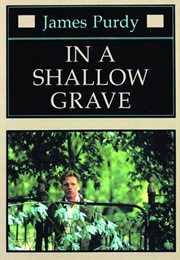 In a Shallow Grave (James Purdy)