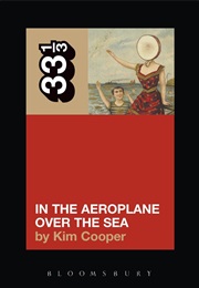 33 1/3 in the Aeroplane Over the Sea (Kim Cooper)