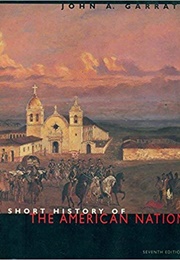 A Short History of the American Nation (John A. Garraty)