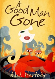 A Good Man Gone (A.W. Hartoin)