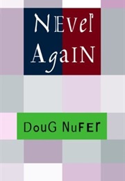Never Again (Doug Nufer)