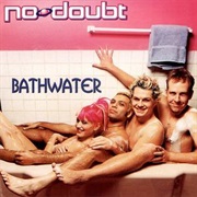 Bathwater - No Doubt