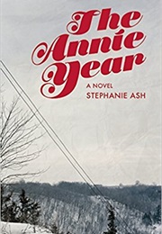 The Annie Year (Stephanie Ash)