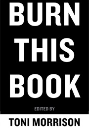 Burn This Book (Edited by Toni Morrison)