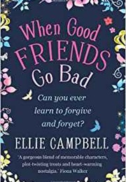 When Good Friends Go Bad (Ellie Campbell)